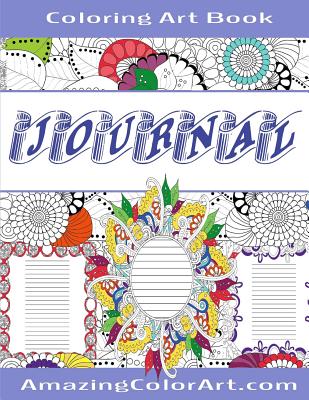 Coloring Art Journal Book: Featuring Beautiful Borders and Frame Designs to Color on Each Journal Page (Amazing Color Art) - Brubaker, Michelle