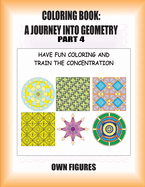 Coloring Book: A Journey into Geometry: Part 4