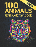 Coloring Book Animals: Stress Relieving Coloring Book 100 Animal Designs Adult Coloring Book with Lions, dragons, butterfly, Elephants, Owls, Horses, Dogs, Cats and Tigers Amazing Animals Patterns Relaxation