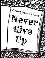 Coloring Book for Adult: Motivational and Inspirational Sayings Coloring Book for Adult Relaxation and Stress