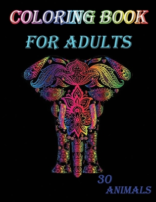 coloring book for adults: Contains 30 wonderful animals for coloring, to have fun, size 8.5x11, 60 pages - Full, Micheal