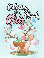 Coloring Book for Girls: Coloring Book for Girls: The Really Best Relaxing Coloring Book for Girls,40 Inspiring Designs; Beginner-Friendly Empowering Art, Cute, Animal, Giraffe, Unicorn, Dog, Bunnies..Great Gift for Girls)