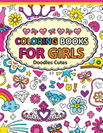 Coloring Book for Girls Doodle Cutes: The Really Best Relaxing Colouring Book For Girls 2017 (Cute, Animal, Dog, Cat, Elephant, Rabbit, Owls, Bears, Kids Coloring Books Ages 2-4, 4-8, 9-12)