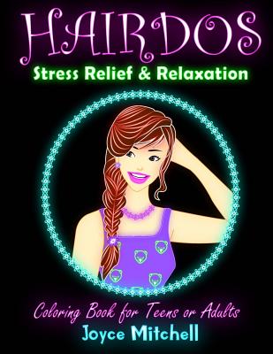 Coloring Book for Teens or Adults: HAIRDOS: Stress Relief & Relaxation - Mitchell, Joyce, RN