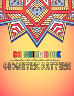 Coloring book geometric pattern: An Adult Coloring Book Relaxing And Stress Relieving Adult Coloring Books