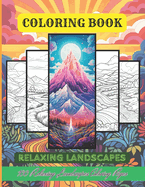 Coloring Book // Landcape Patterns: Dive into a diverse world of landscapes. 100 CALMNESS: Coloring Relaxing Patterns to Calm your Mind and Stress Relief, Beautiful Designs of Animals, Landscape, Beach, House, Birds, And More . 8.5 x 11 in.