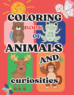 Coloring Book of Animals and Curiosities: for children from 3 to 8 years old, early learning, basic concepts, children art