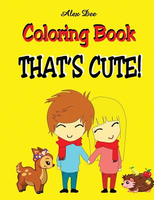 Coloring Book - That's Cute! - Dee, Alex