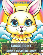 Coloring book with a Bunny for children with large print: funny Bunny design for kids and stress relief