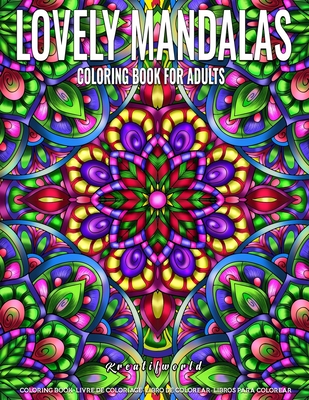 Coloring Books for Adults Lovely Mandala: Adult Coloring Book Stress Relieving Design Featuring Relaxing Mandala Coloring Pattern for Adult Relaxation and Alternative Meditation - 