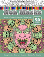 Coloring Books for Grownups Noh Masks: Japanese Designs & Mandalas Coloring Pages - Complex Art Therapy Coloring Pages for Adults