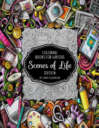 Coloring Books for Writers: Scenes of Life Edition: Story Starters and Brainstorming Helps