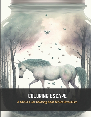 Coloring Escape: A Life in a Jar Coloring Book for De Stress Fun - Harper, Frances