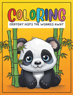 Coloring Everyday Keeps The Worries Away: Positive "I AM" Affirmations With Cute Animals Coloring Book for Kids