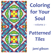 Coloring for Your Soul - Volume 2 - Patterned Tiles