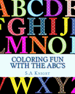 Coloring Fun with the ABC's: Early Learning with Coloring Pictures and ABC's