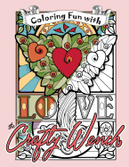 Coloring Fun with the Crafty Wench: A Coloring Book for Grownups