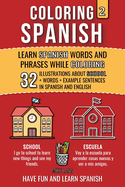 Coloring Spanish 2: Learn Spanish Words and Phrases while Coloring