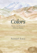 Colors: Stories and Poems in Different Shades