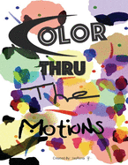 Colors Thru The Motions: Color Therapy