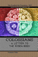 Colossians: A letter to the Risen Body