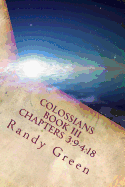 Colossians Book III: Chapters 3:9-4:18: Volume 17 of Heavenly Citizens in Earthly Shoes, an Exposition of the Scriptures for Disciples and Young Christians