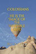 Colossians: He is the image of the invisible God