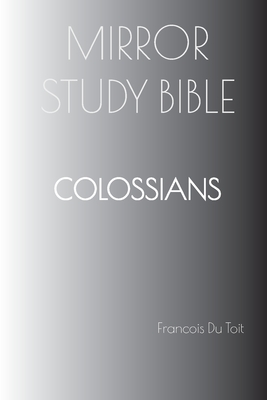 COLOSSIANS Mirror Study Bible - Du Toit, Francois