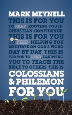 Colossians & Philemon for You: Rooting You in Christian Confidence - Meynell, Mark