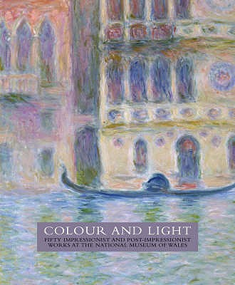 Colour and Light - 50 Impressionist Works at the National Museum of Wales - Sumner, Ann