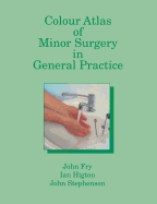Colour Atlas of Minor Surgery in General Practice