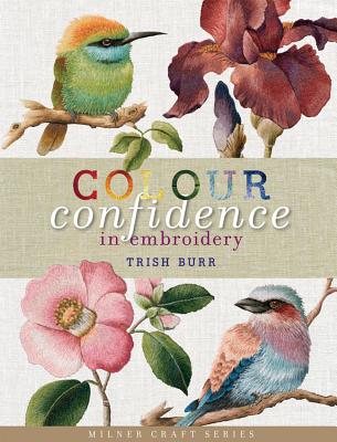 Colour Confidence in Embroidery - Burr, Trish