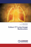 Colour CT Lung Image Restoration