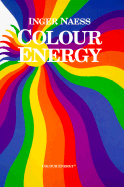 Colour Energy - Naess, Inger (Preface by)