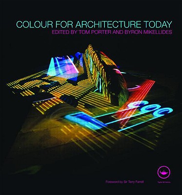 Colour for Architecture Today - Porter, Tom (Editor), and Mikellides, Byron (Editor)