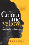 Colour me yellow: Searching for my family truth