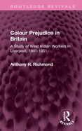 Colour Prejudice in Britain: A Study of West Indian Workers in Liverpool, 1941-1951