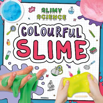 Colourful Slime - Holmes, Kirsty, and Rippengill, Danielle (Designer)