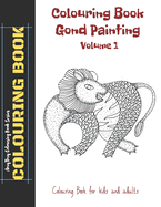 Colouring Book - Gond Painting - Volume 1 - AmyTmy Colouring Book Series - Colouring Book for Kids and Adults - 8.5 x 11 inch - Matte Cover