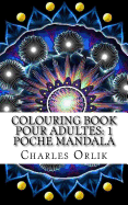 Colouring Book Pour Adultes: 1 Poche Mandala