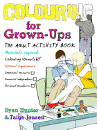 Colouring for Grown-ups: the adult activity book