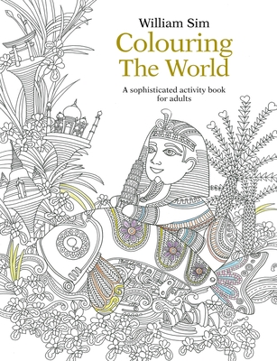Colouring the World: A Sophisticated Activity Book for Adults - 