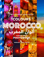 Colours of Morocco: Coffee Table Photobook
