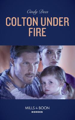 Colton Under Fire - Dees, Cindy