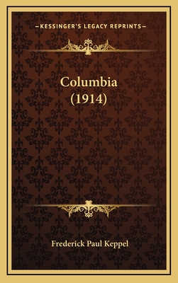 Columbia (1914) - Keppel, Frederick Paul