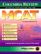 Columbia Review: Intensive Preparation for the MCAT - Bresnick, Stephen D, MD, Dds