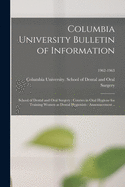 Columbia University Bulletin of Information: School of Dental and Oral Surgery: Courses in Oral Hygiene for Training Women as Dental Hygienists: Announcement ..; 1962-1963