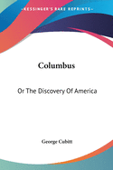 Columbus: Or The Discovery Of America