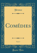 Com?dies, Vol. 3 (Classic Reprint)