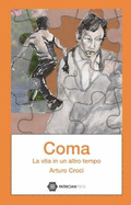 Coma: La vita in un altro tempo